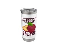 Life is Short - add More Plums Stainless Steel Insulated Tumbler