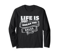 Life is Short Break the Rules, Tshirt Motivational Positive Long Sleeve T-Shirt