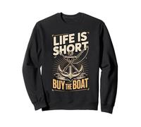 Life Is Short Buy The Boat Nautical Anchor Sweatshirt