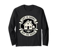 Life is Short Buy The House Realtor Long Sleeve T-Shirt