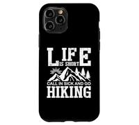 Life Is Short Call In Sick And Go Hiking Case for iPhone 11 Pro