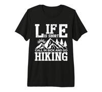 Life is Short Call in Sick and Go Hiking Premium T-Shirt