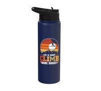 Life is Short Climb More Rocks - Bouldering Rock Climber Stainless Steel Insulated Water Bottle