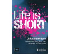 Life is Short: Digital Generation - Outstanding short films from emerging UK filmmakers [DVD]