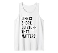Life is Short Do Stuff that Matter Inspo Motivational Hustle Tank Top