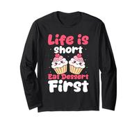 Life is Short Eat Dessert First Quote Cupcake Long Sleeve T-Shirt
