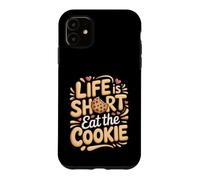 Life Is Short Eat the Cookie Cookies Baking Foodie Case for iPhone 11