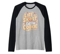Life is Short Eat the Cookie Cookies Baking Foodie Raglan Baseball Tee