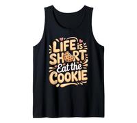 Life is Short Eat the Cookie Cookies Baking Foodie Tank Top