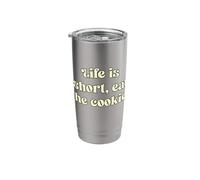 Life is Short, eat the Cookie. Stainless Steel Insulated Tumbler