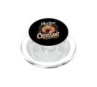 Life Is Short Eat the Croissant Pastry French Bakery PopSockets PopGrip for MagSafe