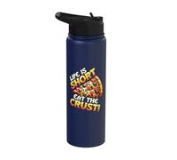 Life is Short Eat The Crust Pizza Lover Stainless Steel Insulated Water Bottle