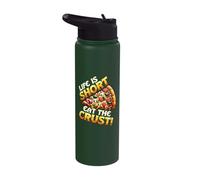 Life is Short Eat The Crust Pizza Lover Stainless Steel Insulated Water Bottle
