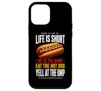 Life Is Short - Go To The Game and Eat Hot Dog Yell At Ump Case for iPhone 12 mini