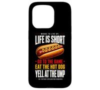 Life Is Short - Go To The Game and Eat Hot Dog Yell At Ump Case for iPhone 15 Pro