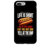 Life Is Short - Go To The Game and Eat Hot Dog Yell At Ump Case for iPhone 7 Plus/8 Plus