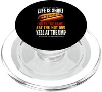 Life Is Short - Go To The Game and Eat Hot Dog Yell At Ump PopSockets PopGrip for MagSafe