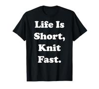 Life Is Short Knit Fast Funny Saying T-Shirt