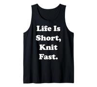 Life Is Short Knit Fast Funny Saying Tank Top