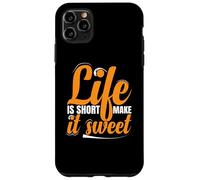 Life Is Short Make it Sweet Positive Inspirational Message Case for iPhone 11 Pro Max