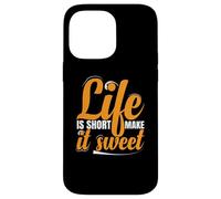 Life Is Short Make it Sweet Positive Inspirational Message Case for iPhone 14 Pro Max