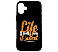 Life Is Short Make it Sweet Positive Inspirational Message Case for iPhone 16 Plus