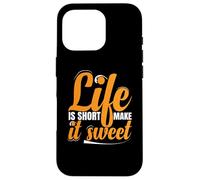 Life Is Short Make it Sweet Positive Inspirational Message Case for iPhone 16 Pro