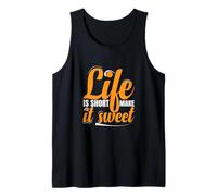 Life is Short Make it Sweet Positive Inspirational Message Tank Top