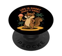 Life Is Short Make It Sweet Squirrel Fun PopSockets Adhesive PopGrip
