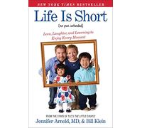 Life Is Short (No Pun Intended): Love, Laughter, and Learning to Enjoy Every Moment