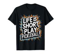 Life is Short Play Pickleball Funny Dink Paddle Player Vibes T-Shirt