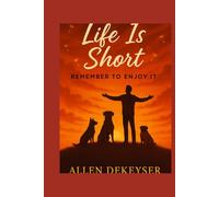 Life Is Short Remember To Enjoy It