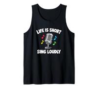 Life is Short Sing Loudly for Singers Choir Men and Women Tank Top