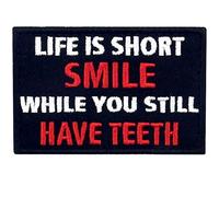 Life is Short Smile While You Still Have Teeth Embroidered Patch Tactical Morale Applique Fastener Hook & Loop Emblem