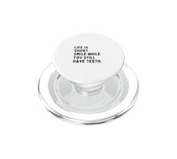Life Is Short Smile While You Still Have Teeth Funny PopSockets PopGrip for MagSafe