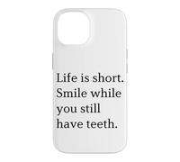 Life Is Short Smile While You Still Have Teeth Minimalist Case for iPhone 14