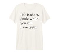 Life is Short Smile While You Still Have Teeth Minimalist Premium T-Shirt