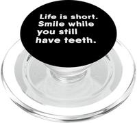 Life Is Short Smile While You Still Have Teeth Sarcastic PopSockets PopGrip for MagSafe
