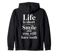 Life Is Short Smile While You Still Have Teeth Snarky Say Zip Hoodie