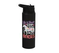 Life is Short Stop and Smell The Horses Stainless Steel Insulated Water Bottle