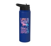 Life is Short Stop and Smell The Horses Stainless Steel Insulated Water Bottle