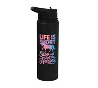 Life is Short Stop and Smell The Horses Stainless Steel Insulated Water Bottle