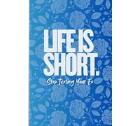 Life Is Short: Stop Texting Your Ex!: Feeling tempted to text your Ex? Write it down instead