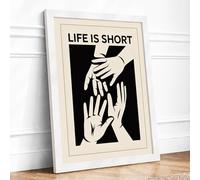 Life Is Short Typography Framed Wall Art Print A1 (84.1×59.4cm) White, Wall Decor for Living Room, Bedroom, Office & Home, Ready to Hang, Art Gift