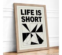 Life Is Short Typography Framed Wall Art Print A3 (42×29.7cm) Oak, Wall Decor for Living Room, Bedroom, Office & Home, Ready to Hang, Art Gift