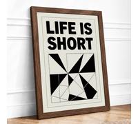 Life Is Short Typography Framed Wall Art Print A3 (42×29.7cm) Walnut, Wall Decor for Living Room, Bedroom, Office & Home, Ready to Hang, Art Gift