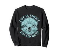 Life is Simple Add Water Kayak Kayaker Kayaking Paddle Lover Sweatshirt