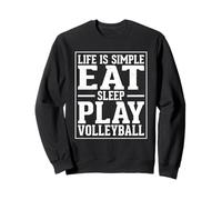 Life Is Simple Eat Sleep Play Volleyball Sweatshirt