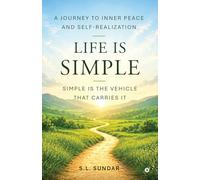 LIFE IS SIMPLE: SIMPLE IS THE VEHICLE THAT CARRIES IT