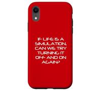 Life Is Simulation Try Turning It Off And On Again Funny Case for iPhone XR